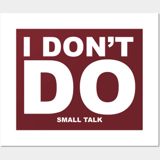 I don't do small talk Posters and Art